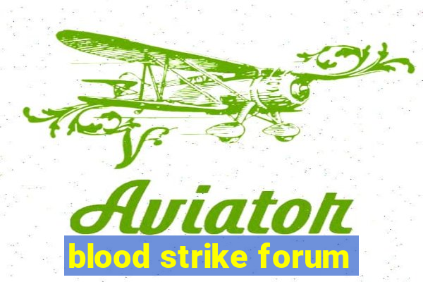 blood strike forum